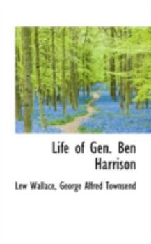 Hardcover Life of Gen. Ben Harrison Book