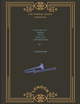 Paperback Flexibility Book with Musical Expression N-1: Trombone Book