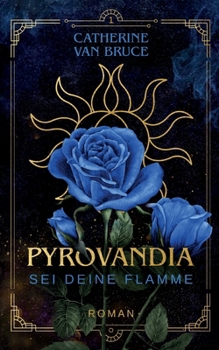 Paperback Pyrovandia - Sei deine Flamme: Teil 1 der magischen Romantasy-Reihe [German] Book