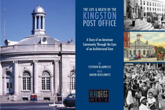 Hardcover The Life & Death of the Kingston Post Office Book