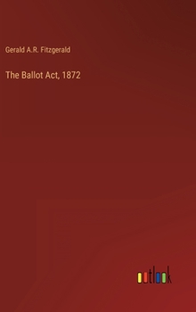 Hardcover The Ballot Act, 1872 Book
