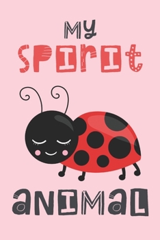 Paperback My Spirit Animal: Ladybug Gifts for Women - Lined Notebook Featuring a Ladybug on a Pink Background Book