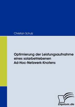 Paperback Optimierung der Leistungsaufnahme eines solarbetriebenen Ad-Hoc-Netzwerk-Knotens [German] Book