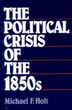 Paperback The Political Crisis of the 1850s Book