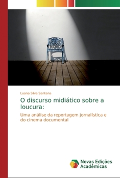 Paperback O discurso midiático sobre a loucura [Portuguese] Book
