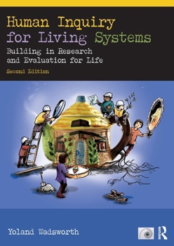 Paperback Human Inquiry for Living Systems: Building in Research and Evaluation for Life Book
