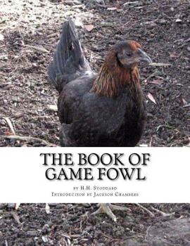 Paperback The Book of Game Fowl: Chicken Breeds Book 47 Book