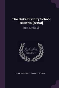 Paperback The Duke Divinity School Bulletin [serial]: 23(1-4), 1957-58 Book