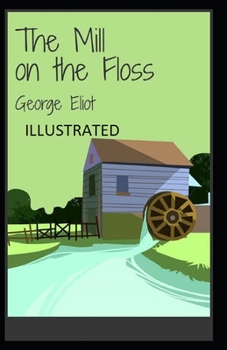 Paperback The Mill on the Floss Illustrated Book