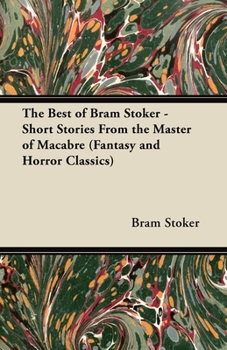 The Best of Bram Stoker: Short Stories from the Master of Macabre