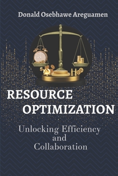 Paperback Resource Optimization: Unlocking Efficiency and Collaboration Book