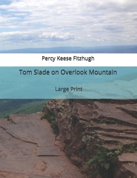 Tom Slade on Overlook Mountain - Book #12 of the Tom Slade