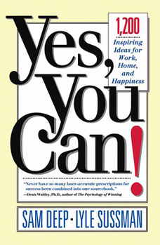 Paperback Yes, You Can: 1,200 Inspiring Ideas for Work, Home, and Happiness Book