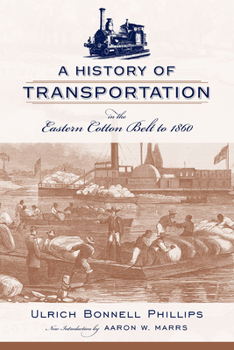 A History of Transportation in the Eastern Cotton Belt to 1860 - Book  of the Southern Classics