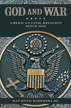 Hardcover God and War: American Civil Religion Since 1945 Book