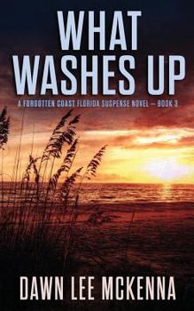 What Washes Up - Book #3 of the Forgotten Coast