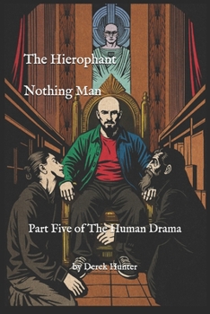 Paperback The Hierophant - Nothing Man: Part Five of The Human Drama Book