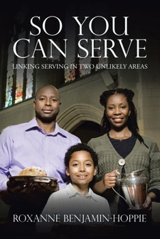 Paperback So You Can Serve: Linking Serving in Two Unlikely Areas Book