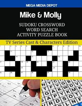Paperback Mike & Molly Sudoku Crossword Word Search Activity Puzzle Book: TV Series Cast & Characters Edition Book