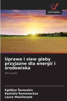 Paperback Uprawa i siew gleby przyjazne dla energii i &#347;rodowiska [Polish] Book