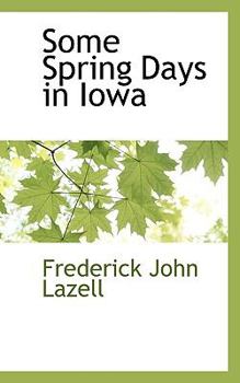 Paperback Some Spring Days in Iowa Book