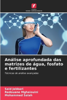 Análise aprofundada das matrizes de água, fosfato e fertilizantes (Portuguese Edition)