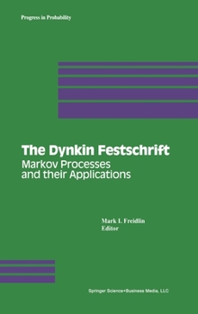 Hardcover The Dynkin Festschrift: Markov Processes and Their Applications Book