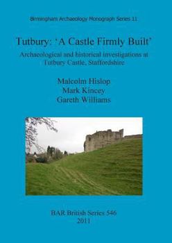 Paperback Tutbury: 'A Castle Firmly Built' Book