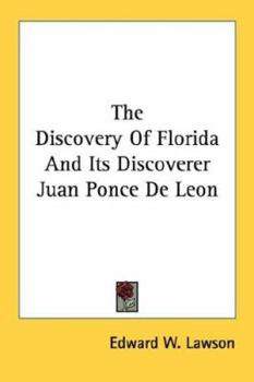 Paperback The Discovery Of Florida And Its Discoverer Juan Ponce De Leon Book