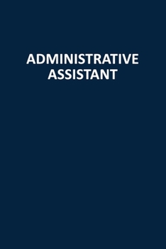 Paperback Administrative Assistant: Blank, Lined Journal Notebook (Softcover) Book