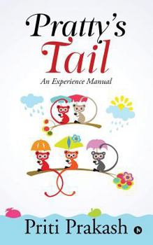 Paperback Pratty's Tail: An Experience Manual Book