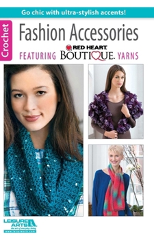 Paperback Crochet Fashion Accessories: Go Chic with Ultra-Stylish Accents! Book