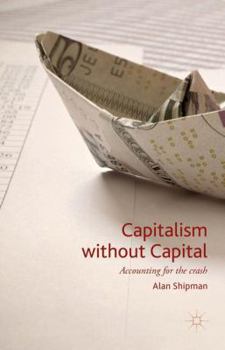 Hardcover Capitalism Without Capital: Accounting for the Crash Book