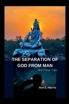 Paperback The Separation of God from Man: And Other Tales Book