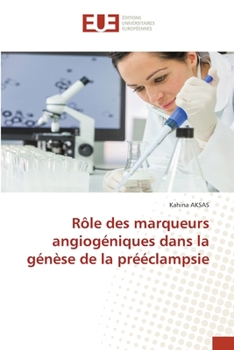 Rôle des marqueurs angiogéniques dans la génèse de la prééclampsie