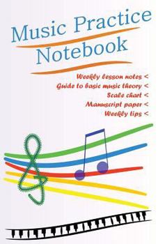 Paperback Music Practice Notebook: A Notebook for Music Students and Teachers to Use in Music Lessons Book