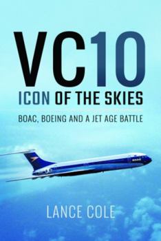 Paperback Vc10: Icon of the Skies: Boac, Boeing and a Jet Age Battle Book