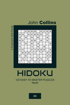 Paperback Hidoku - 120 Easy To Master Puzzles 11x11 - 8 Book