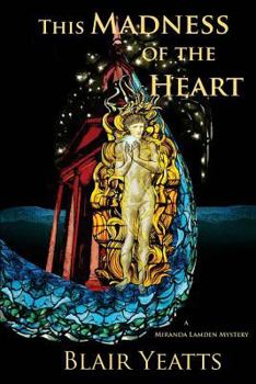 Paperback This Madness of the Heart (The Miranda Lamden Mysteries) Book