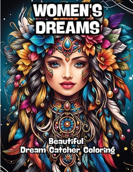 Women's Dreams: Beautiful Dream Catcher Coloring B0CMKR8Z5S Book Cover