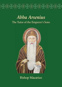 Paperback Abba Arsenius: The Tutor of the Emperor's Sons Book
