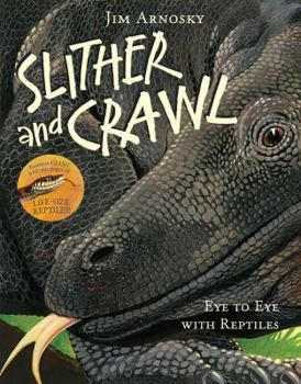 Paperback Slither and Crawl: Eye to Eye with Reptiles Book