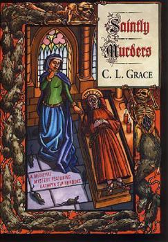 Hardcover Saintly Murders: A Medieval Mystery Featuring Kathryn Swinbrooke Book