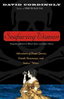 Paperback Seafaring Women: Adventures of Pirate Queens, Female Stowaways, and Sailors' Wives Book