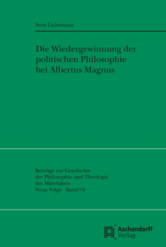 Die Wiedergewinnung Der Politischen Philosophie Bei Albertus Magnus