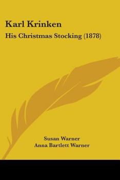 Paperback Karl Krinken: His Christmas Stocking (1878) Book