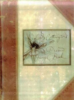 Lady Cottington's Pressed Fairy Book - Book  of the Cottington Family’s Pressed Fairy Books