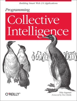 Paperback Programming Collective Intelligence: Building Smart Web 2.0 Applications Book