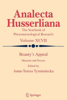 Beauty's Appeal: Measure and Excess - Book #97 of the Analecta Husserliana