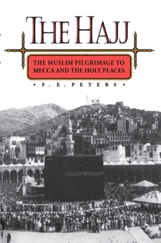 Paperback The Hajj: The Muslim Pilgrimage to Mecca and the Holy Places Book